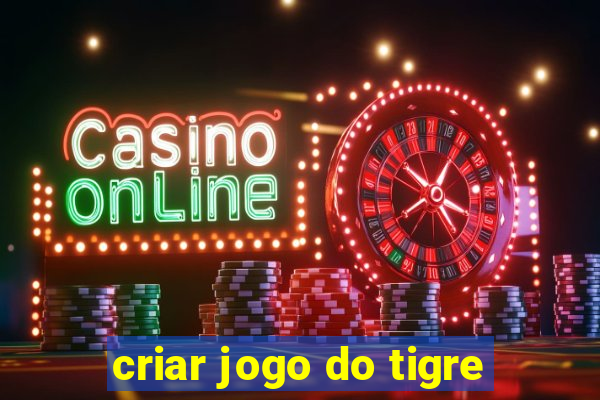 criar jogo do tigre